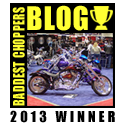 2013 Baddest Chopper Blog Award