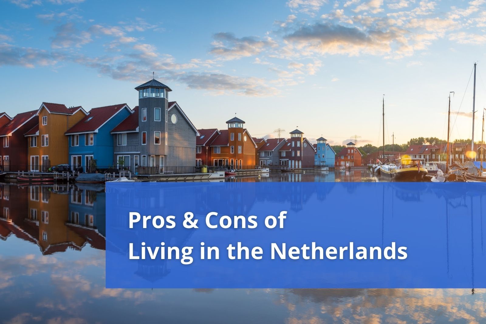 Pros & Cons of living in the Netherlands vs living in the USA