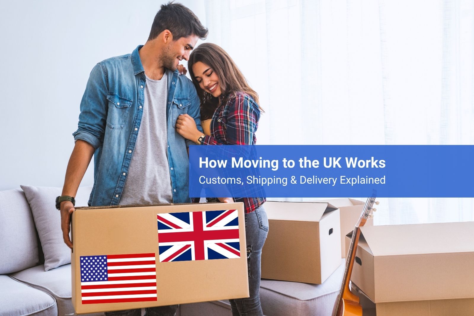 Moving household goods from the US to the UK with packed boxes ready for international relocation